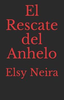 Paperback El Rescate del Anhelo [Spanish] Book