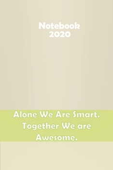 Alone We Are Smart. Together We are Awesome: Stylish matte cover / 6x9" 100 Pages Diary / 2020 Daily Planner - To Do List, Appointment Notebook