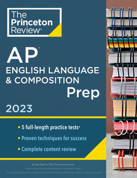 Paperback Princeton Review AP English Language & Composition Prep, 2023: 5 Practice Tests + Complete Content Review + Strategies & Techniques Book