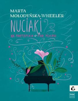 Molodynska-Wheeler: Nuciaki for Piano
