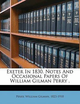 Paperback Exeter in 1830. Notes and occasional papers of William Gilman Perry . Book