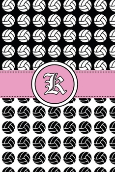 K: Volleyball Notebook Monogram Initial K Personalized Volleyball Gift for Players Coach Students Teachers (Volleyball Lovers)