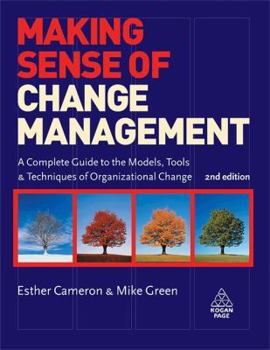 Paperback Making Sense of Change Management: A Complete Guide to the Models, Tools & Techniques of Organizational Change Book