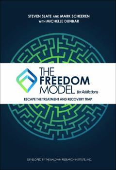 Paperback The Freedom Model for Addictions: Escape the Treatment and Recovery Trap Book