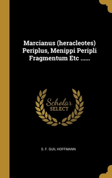 Hardcover Marcianus (heracleotes) Periplus, Menippi Peripli Fragmentum Etc ...... [Latin] Book