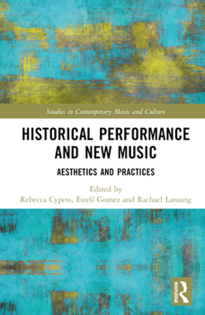 Hardcover Historical Performance and New Music: Aesthetics and Practices Book