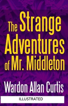 The Strange Adventures of Mr. Middleton Illustrated