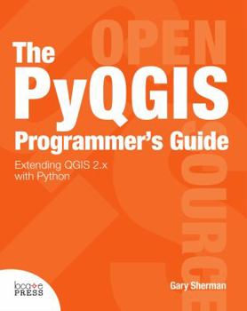 Paperback The Pyqgis Programmer's Guide Book