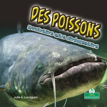 Paperback Des Poissons Effrayants Mais Intéressants (Creepy But Cool Fish) [French] Book