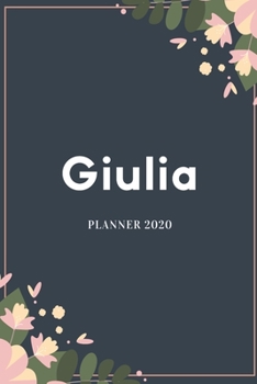 Giulia Planner 2020: Planner Settimanale con Calendario Mensile e Annuale I Date Importante I Osservazioni I Focus Mensile I Obietivi Mensiili e con ... I Per nuovo anno I A5 (Italian Edition)