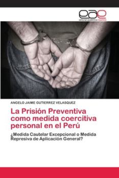 Paperback La Prisión Preventiva como medida coercitiva personal en el Perú [Spanish] Book