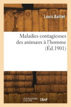 Paperback Maladies contagieuses des animaux à l'homme [French] Book