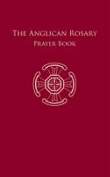 Paperback The Anglican Rosary: Prayer Book
