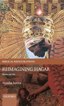 Hardcover Reimagining Hagar: Blackness and Bible Book