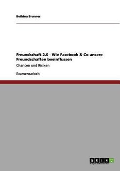 Paperback Freundschaft 2.0 - Wie Facebook & Co unsere Freundschaften beeinflussen: Chancen und Risiken [German] Book