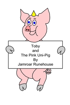 Paperback Toby and The Pink Uni-Pig Book