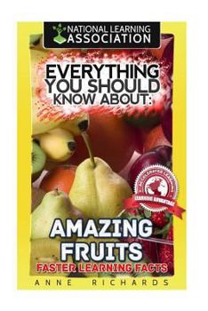 Paperback Everything You Should Know About Amazing Fruits Book