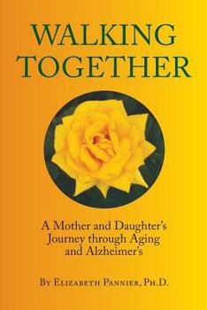 Paperback Walking Together: A Mother and Daughter's Journey through Aging and Alzheimer's Book