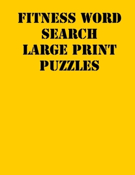 Paperback Fitness Word Search Large print puzzles: large print puzzle book.8,5x11, matte cover, soprt Activity Puzzle Book with solution [Large Print] Book