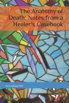 Paperback The Anatomy of Death: Notes from a Healer's Casebook Book