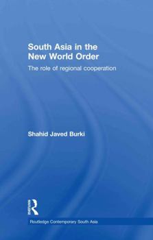 Hardcover South Asia in the New World Order: The Role of Regional Cooperation Book