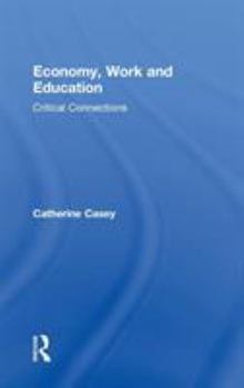 Hardcover Economy, Work, and Education: Critical Connections Book