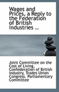 Paperback Wages and Prices, a Reply to the Federation of British Industries .. Book
