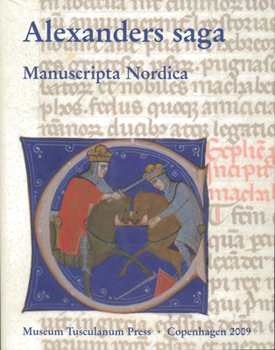 Paperback Alexanders Saga, Volume 2: Am 519a 4? in the Arnamagn?an Collection, Copenhagen Book