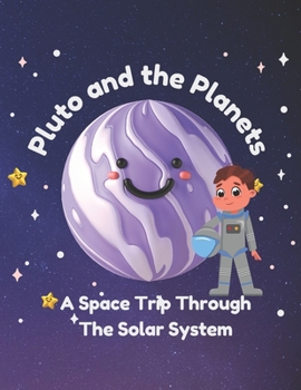 Paperback Pluto And The Planets - A Space Trip Through The Solar System: An Educative Book for Kids Book