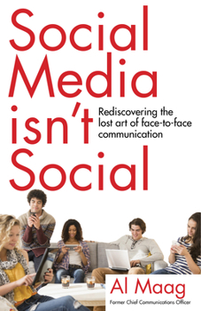 Paperback Social Media Isn't Social: Rediscovering the lost art of face-to-face communication Book