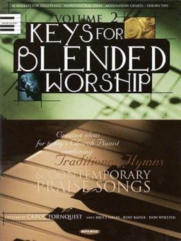 Paperback Keys for Blended Worship, Volume 2: Creative Ideas for Today's Church Pianist Combining Traditional Hymns and Contemporary Praise Songs Book