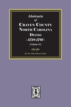 Paperback Craven County, North Carolina Deeds, 1728-1761. (Volume #1) Book