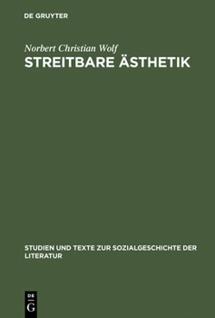 Streitbare Ästhetik. Goethes kunst- und literaturtheoretische Schriften 1771-1789