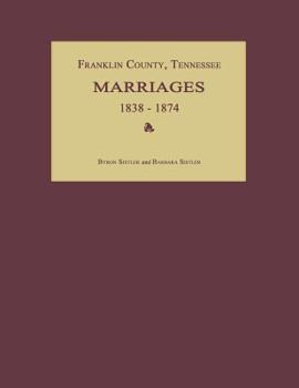 Paperback Franklin County, Tennessee, Marriages 1838-1874 Book