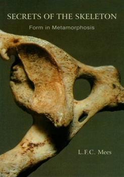Paperback Secrets of the Skeleton: Form in Metamorphosis Book