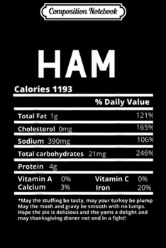 Composition Notebook: Ham Nutrition Meat Funny Thanksgiving Christmas Costume Gift  Journal/Notebook Blank Lined Ruled 6x9 100 Pages