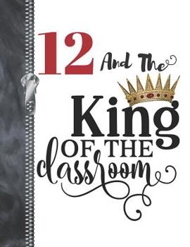12 And The King Of The Classroom: Rule School Large A4 Cat College Ruled Composition Writing Notebook For Boys