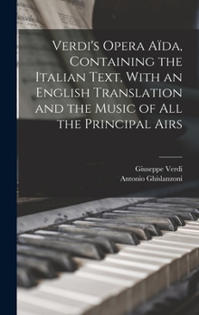 Hardcover Verdi's Opera Aïda, Containing the Italian Text, With an English Translation and the Music of all the Principal Airs Book