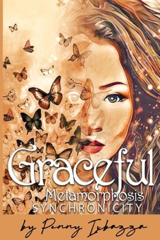 Paperback Graceful Metamorphosis: Synchronicity Book