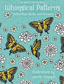 Paperback Adult Coloring Book: Whimsical Patterns: Butterflies, Birds, and Flowers Book