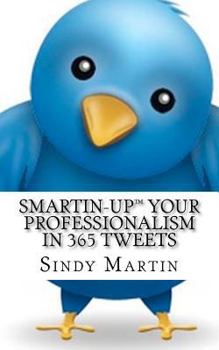 Paperback Smartin-Up Your Professionalism in 365 Tweets Book