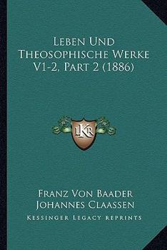 Paperback Leben Und Theosophische Werke V1-2, Part 2 (1886) [German] Book