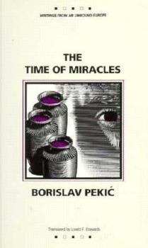 Paperback The Time of Miracles (Writings From An Unbound Europe) Book