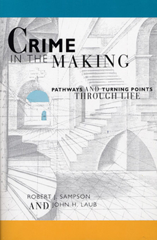 Paperback Crime in the Making: Pathways and Turning Points Through Life Book