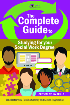 Paperback The Complete Guide to Studying for Your Social Work Degree Book