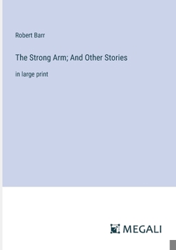 Paperback The Strong Arm; And Other Stories: in large print Book