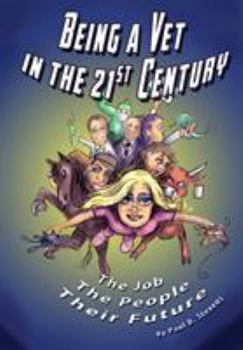 Paperback Being a Vet in the 21st Century: The Job, The People, Their Future Book