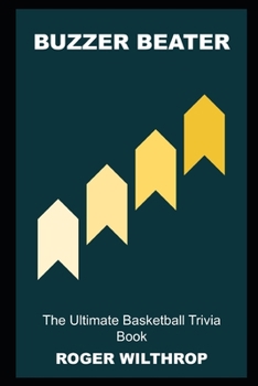 Paperback Buzzer Beater: The Ultimate Basketball Trivia Book