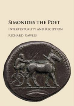 Hardcover Simonides the Poet: Intertextuality and Reception Book