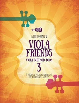 Paperback Viola Friends Method Book 3: 54 progressive pieces and fun exercises for advanced viola students Book